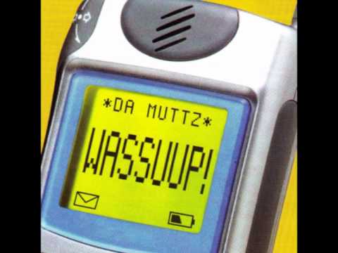 Da Muttz - Wassuup!