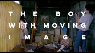 The Boy with Moving Image (2020) | Official Trailer