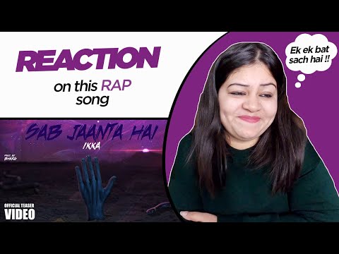 Reaction on Sab Jaanta Hai ( Official Video ) || IKKA ||