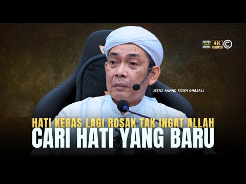 USTAZ AHMAD RIZAM - HATI KERAS TAK TERINGIN SYURGA MAKA CARILAH HATI BARU