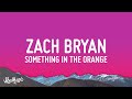 Zach Bryan Something In The Orange Lyrics 1 Hour Sad Songs 2023
