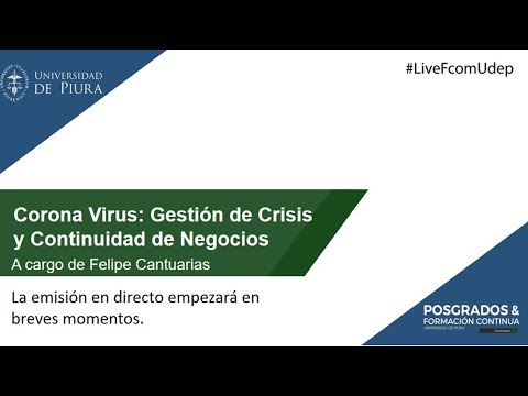 Webinar sobre Coronavirus: Gestión de Crisis y Continuidad del Negocio  cargo de Felipe Cantuarias.