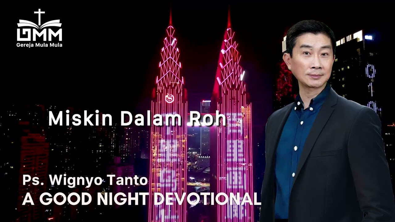 a Good Night Devotional | Miskin Dalam Roh | Ps. Wignyo Tanto
