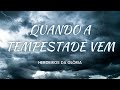 Quando A Tempestade Vem LOUVOR DE ADORAÇÃO E CONFIANÇA Herdeiros Da Glória