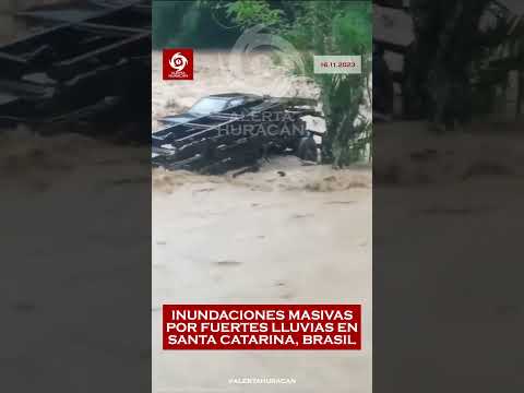 INUNDACIONES MASIVAS POR FUERTES LLUVIAS EN SANTA CATARINA, BRASIL | ALERTA HURACÁN