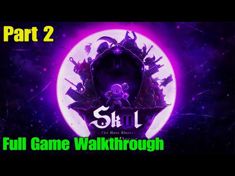 Skul The Hero Slayer - Walkthrough Gameplay Part 2