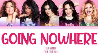 Fifth Harmony - Going Nowhere [Color Coded Lyrics]