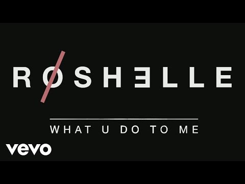 Roshelle - What U Do to Me (Lyric video)