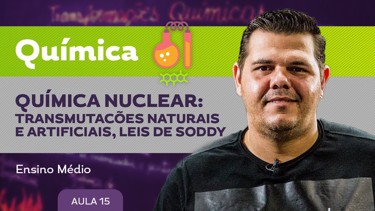 Química nuclear: transmutações naturais e artificiais, leis de Soddy - Química - Ensino Médio