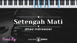 Download lagu Setengah Mati - Ghea Indrawari (KARAOKE PIANO - FEMALE KEY) mp3 Download lagu Setengah Mati - Ghea Indrawari (KARAOKE PIANO - FEMALE KEY) mp3