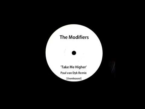 The Modifiers - Take Me Higher [Paul van Dyk Remix] UNRELEASED