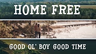 Home Free - Good Ol&#39; Boy Good Time (Official Music Video)
