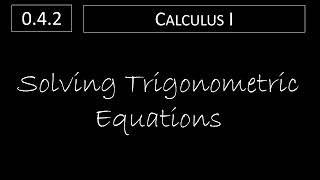 Calcul I - 0.4.2 Résolution d'équations trigonométriques
