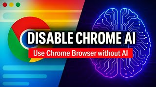 How to Disable AI in Google Chrome (2025) | Turn Off Chrome AI Feature