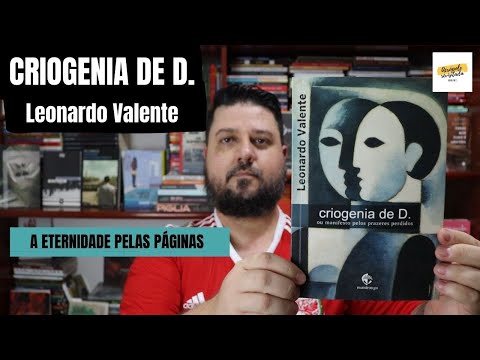 CRIOGENIA DE D - Leonardo Valente (Mondrongo, 2021) - RESENHA