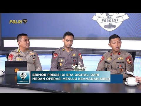 PODCAST PRESISI EPS 43: BRIMOB PRESISI DI ERA DIGITAL, MEDAN OPERASI &amp; KEAMANAN SIBER 13/11/25 (1/2)