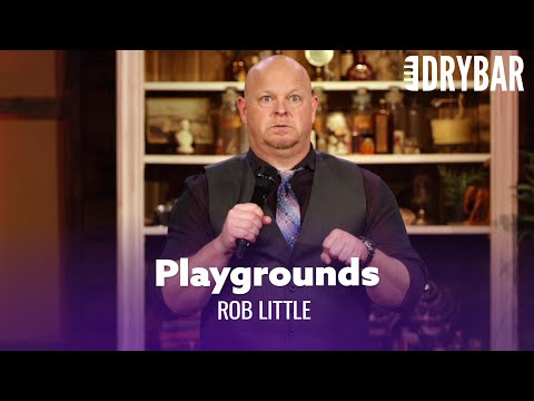 Playgrounds Aren't Made Like They Used To Be. Rob Little