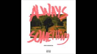 Kris Kasanova - Always Something (Full)