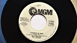I Changed My Mind , Billy Walker , 1974