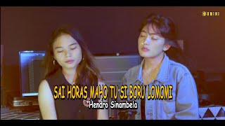 Download lagu SAI HORAS MAHO TU SI BORU LOMOMI - Cipt Hendro Sinambela (Cover Sherly Ravena ft. Deby Clara) mp3