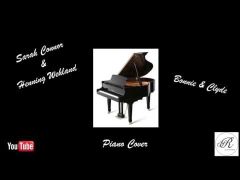 Sarah Connor & Henning Wehland - Bonnie & Clyde - Piano Cover