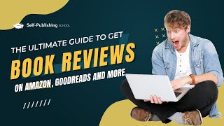 The Ultimate Guide to Get Book Reviews on Amazon, Goodreads, & More