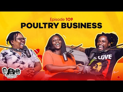 MIC CHEQUE PODCAST | Episode 109 | Poultry business