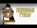 Nuim Khaiyath Renungan I Tikaf