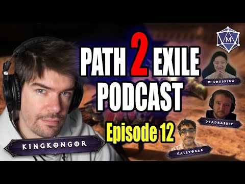 Don't Take Away Our Movement Speed! w/@KingKongor - The Path 2 Exile Podcast Ep. 12