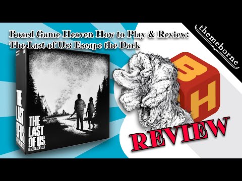 Board Game Heaven How To Play & Review 257: The Last of Us: Escape the Dark (Themeborne)