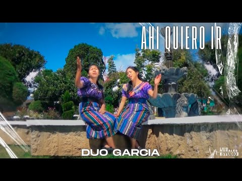 Duo García - Ahí Quiero Ir (Video Oficial)