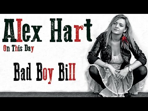 Alex Hart - Bad Boy Bill