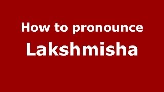 How to pronounce Lakshmisha