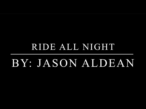 Ride All Night - Jason Aldean