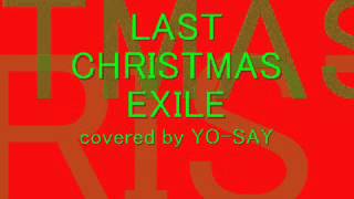 LAST CHRISTMAS EXILE by YO-SAY