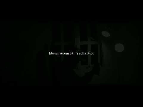 Ebeng Acom - Mengalah Sekali Lagi Ft. Yudha Moc (Official Lyric Video)