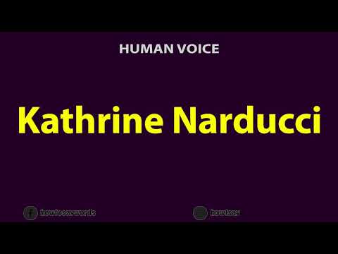 How To Pronounce Kathrine Narducci