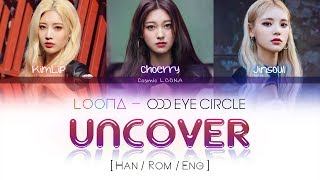 LOONA Odd Eye Circle - Uncover LYRICS [Color Coded Han/Rom/Eng] (LOOΠΔ/ 오드아이써클)