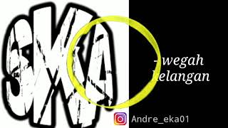 Download lagu Ska wegah kelangan | TERBARU mp3
