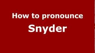 How to pronounce Snyder