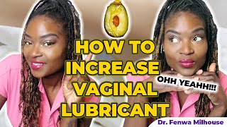 HOW TO INCREASE VAGINAL LUBRICANT  Dr Milhouse