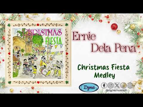 Ernie dela Pena - Christmas Fiesta Medley (Official Audio)