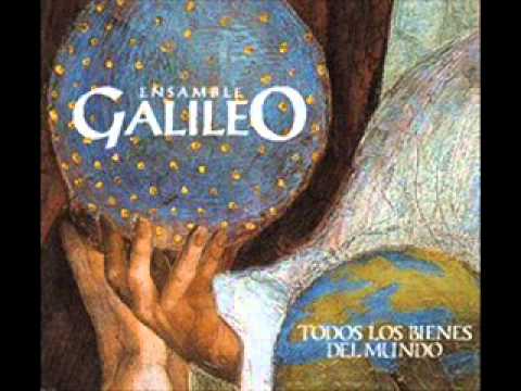 Ensamble Galileo - Todos los bienes del mundo