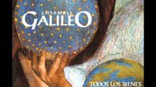 Ensamble Galileo - Todos los bienes del mundo