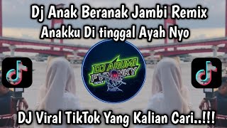 Download lagu DJ ANAK KU DI TINGGAL AYAH NYO FUNKOT - DJ ANAK BERANAK LAGU JAMBI FULL BASS VIRAL TIKTOK TERBARU mp3