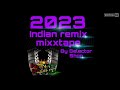 2023 Indian Remix Mixxtape By Selector Shon