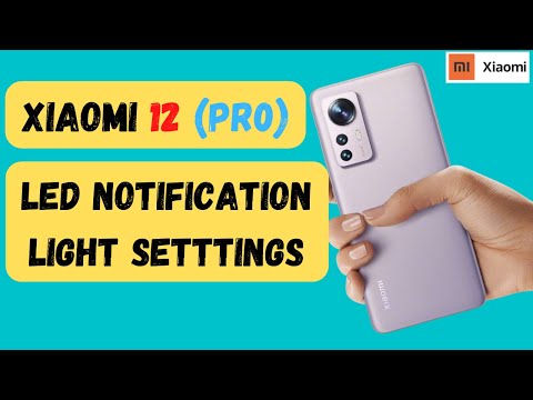 Enable LED Notification Light On Xiaomi 12 & Pro