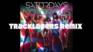 The Saturdays &#39;Notorious&#39; Tracklacers Re-mix