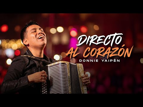 DIRECTO AL CORAZÓN - DONNIE YAIPÉN