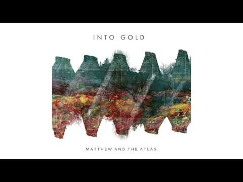 Matthew and the Atlas - Into Gold